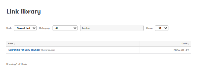 A webpage displays a link library interface with a search result for hacker, showing one link titled Searching for Suzy Thunder from theverge.com dated 2020-01-22.